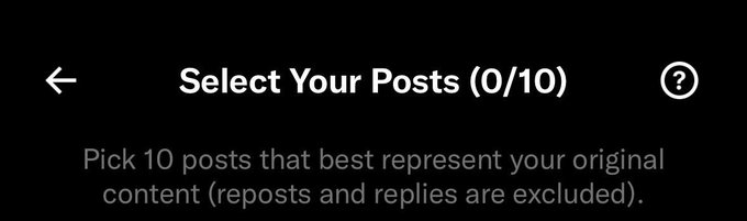 A mobile UI screen titled 'Select Your Posts (0/10)' instructing users to 'Pick 10 posts that best represent your original content (reposts and replies are excluded).'