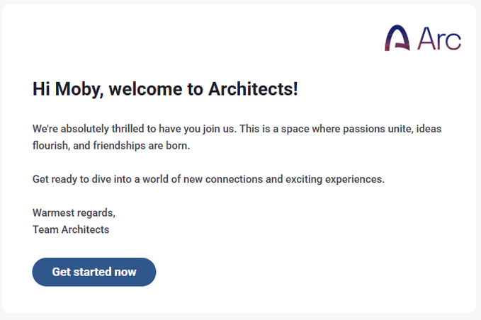 A welcome email from Arc Architects addressed to 'Moby' inviting them to join the community, ending with 'Get started now' button.