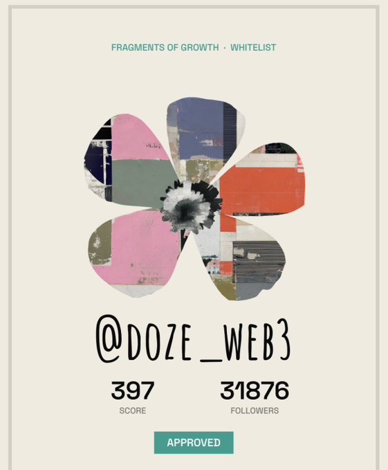 A digital approval certificate displays "FRAGMENTS OF GROWTH · WHITELIST" at the top with a colorful, textured flower illustration in the center, showing the username "@DOZE_WEB3" with a score of 397, 31,876 followers, and an "APPROVED" status. The image represents a whitelist approval that contrasts with the post's message about being deemed ineligible for the Fragments of Growth (FOG) guaranteed mint phase despite timely wallet submission.