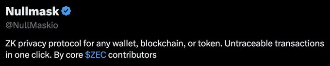 A screenshot of the NullMask Twitter profile (@NullMaskio) describing it as a 'ZK privacy protocol for any wallet, blockchain, or token. Untraceable transactions in one click. By core $ZEC contributors.'