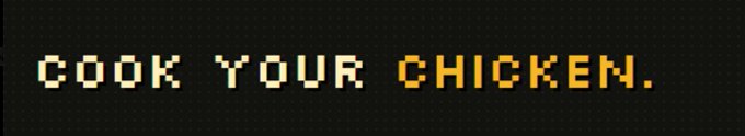 Pixelated retro-style text on a black background displays the message "COOK YOUR CHICKEN." in cream and orange block letters. The image appears to be a humorous or meme-like graphic paired with a post about early NFT/token mint spots, likely emphasizing urgency or a warning to act quickly before opportunities are "cooked" (missed).