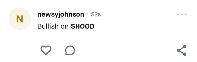 A social media post screenshot from user 'newsyjohnson' posted 52 seconds ago stating 'Bullish on $HOOD', with like, comment, and share icons below.