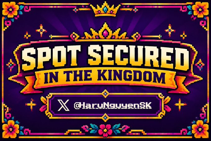 A pixel-art style graphic with the text "SPOT SECURED IN THE KINGDOM" prominently displayed, featuring a crown motif and the handle "@HaryuNguyenSK" along with an X (Twitter) logo.