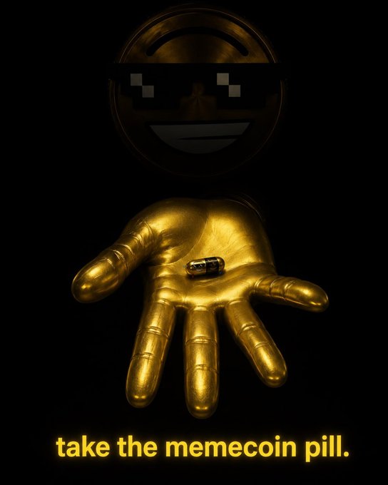 A golden hand presents a small capsule pill against a black background, beneath a pixelated sunglasses emoji wearing a gold mask, with the text "take the memecoin pill." at the bottom—visually reinforcing the post's message to embrace memecoin culture.