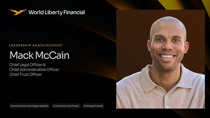 A leadership announcement graphic for World Liberty Financial featuring Mack McCain as Chief Legal Officer, Chief Administrative Officer, and Chief Trust Officer, with tags for financial services, ex-Robinhood, and brokerage & custody.