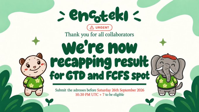 The image is a green-themed announcement graphic from "encoteki" featuring two cartoon characters (a panda-like bear and an elephant wearing a red cap) that reads "URGENT - Thank you for all collaborators - We're now recapping result for GTD and FCFS spot," with instructions to submit addresses before Saturday, 26th September 2026, 10:30 PM UTC+7 to be eligible for the whitelist/guaranteed allocation.