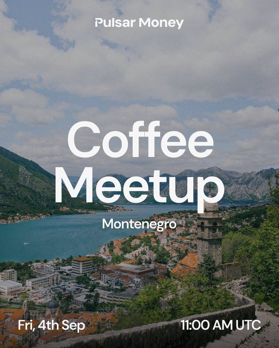 A promotional image for a 'Coffee Meetup' in Montenegro on 'Fri, 4th Sep 11:00 AM UTC', presented by 'Pulsar Money' and featuring a scenic coastal town view.