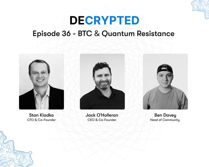A promotional graphic for 'DECRYPTED Episode 36 - BTC & Quantum Resistance' featuring black and white headshots of three men: Stan Kladko (CTO & Co-Founder), Jack O'Holleran (CEO & Co-Founder), and Ben Davey (Head of Community).
