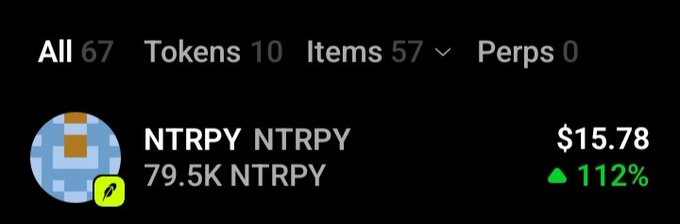 Trading interface showing 'NTRPY' at $15.78, up 112%, with a holdings of 79.5K NTRPY, under tabs for All 67, Tokens 10, Items 57, and Perps 0.
