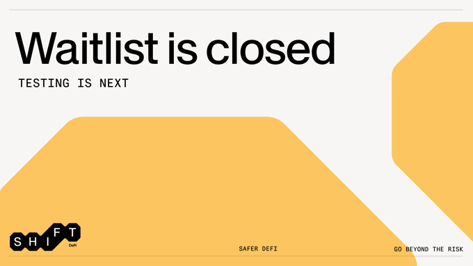 A minimalist announcement graphic with yellow geometric shapes states 'Waitlist is closed / TESTING IS NEXT' for SHIFT DeFi, with the tagline 'SAFER DEFI / GO BEYOND THE RISK'.