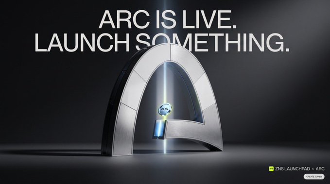 A promotional graphic displays a metallic letter 'A' with the text 'ARC IS LIVE. LAUNCH SOMETHING.' and logos for 'ZNS LAUNCHPAD' and 'ARC'.