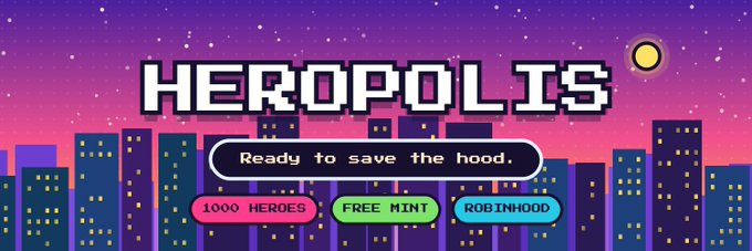 A pixel art banner for 'HEROPOLIS' featuring a purple and pink cityscape at night, with buttons reading '1000 HEROES', 'FREE MINT', and 'ROBINHOOD', and text stating 'Ready to save the hood.'