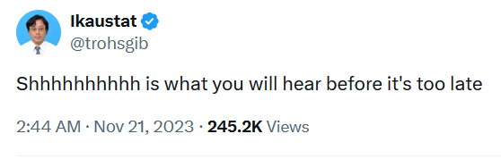 A tweet from verified account @trohsgib (Ikaustat) reads "Shhhhhhhhhh is what you will hear before it's too late," posted at 2:44 AM on November 21, 2023, with 245.2K views. The silenced, ominous tone visually reinforces the post's cryptic warning about a bitcoin "death" and XRP "rebirth" cycle.