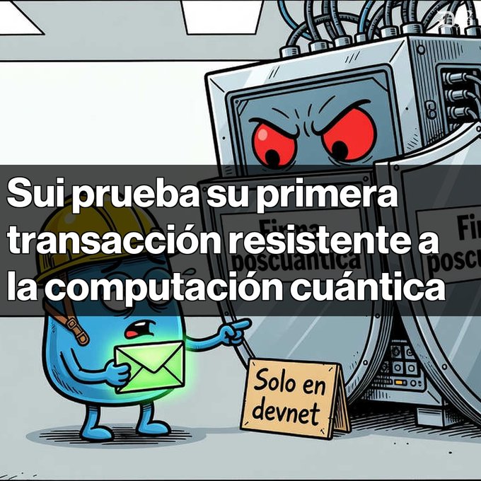 A cartoon illustration features a blue character in a yellow hard hat pointing at a menacing gray computer labeled 'Firma poscuántica', while a sign on the floor says 'Solo en devnet'. The overlaid Spanish text translates to 'Sui tests its first quantum-resistant transaction'.