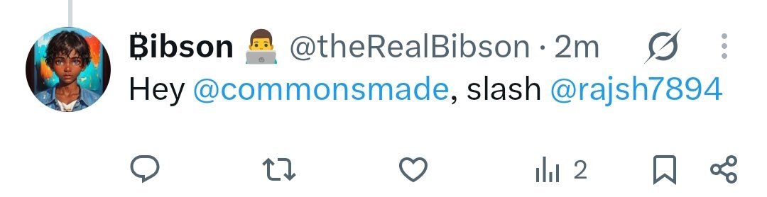 A tweet from Bibson (@theRealBibson) reading 'Hey @commonsmade, slash @rajsh7894' with 2 views.