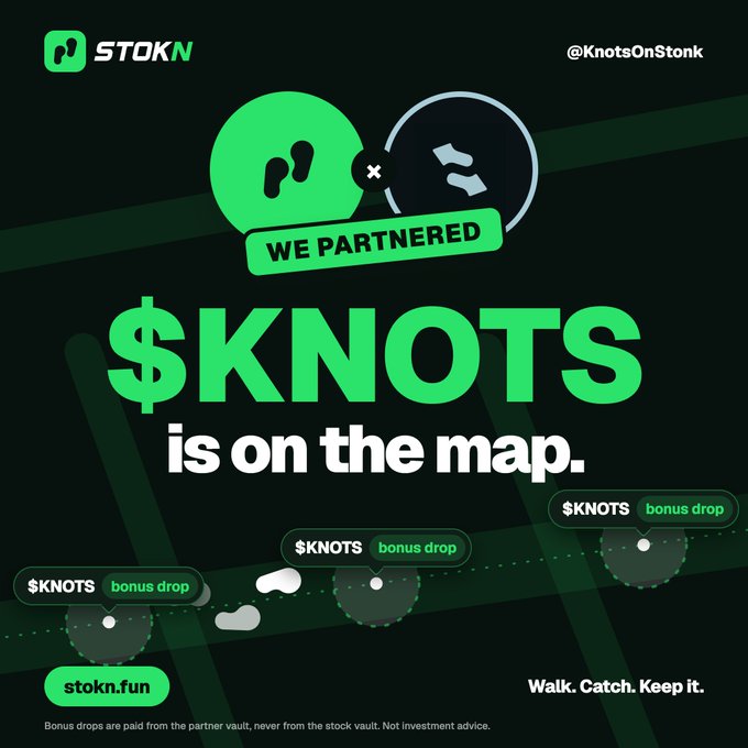 An advertisement for a partnership between STOKN and another brand, announcing '$KNOTS is on the map.' It features green and white text, the handle @KnotsOnStonk, and mentions a 'Walk. Catch. Keep it.' bonus drop at stokn.fun.