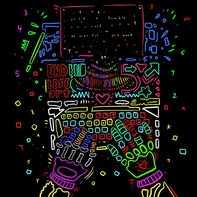 A vibrant neon-colored digital doodle on a black background featuring two hands typing on a keyboard, a typewriter, a heart, and text including "ENDLESS art" and "just a humble and powerful art work."