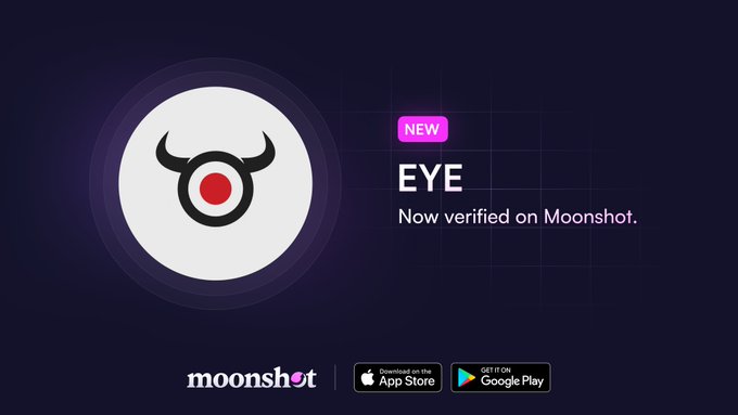 A promotional graphic features the $EYE token logo—a bullseye with horns—alongside the text "EYE" and "Now verified on Moonshot," with Moonshot branding and App Store/Google Play download buttons at the bottom, matching the announcement of the token's verification on the Moonshot platform.