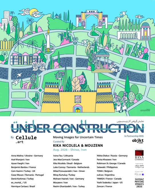 Same exhibition poster as Image 1, advertising 'UNDER CONSTRUCTION: Moving Images for Uncertain Times' in Shiraz, Iran with artist names and partner logos.