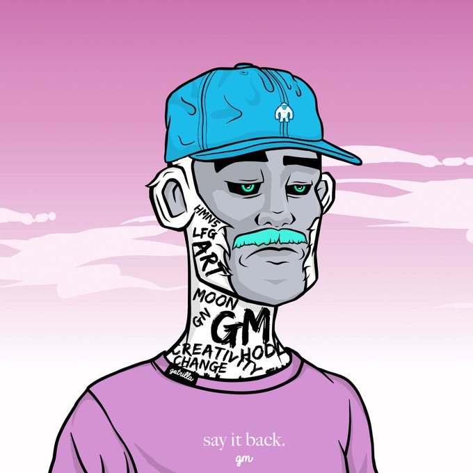 An illustration of a character with a blue cap, teal mustache, and facial/neck tattoos including 'MMXV', 'LFG', 'ART', 'MOON', 'GM', 'CREATIVE CHANGE', and the caption 'say it back. gm'.