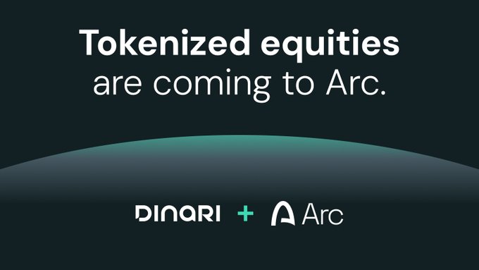 A dark graphic with white text announcing 'Tokenized equities are coming to Arc.' alongside the Dinari and Arc logos.
