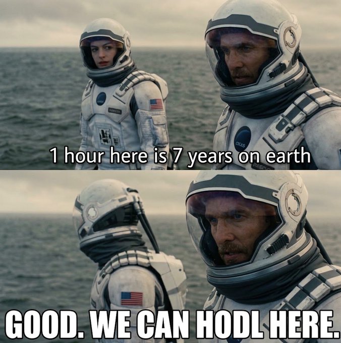A two-panel meme from the movie Interstellar with astronauts in spacesuits; the top panel reads "1 hour here is 7 years on earth" and the bottom reads "GOOD. WE CAN HODL HERE."