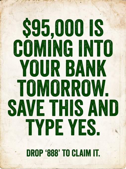 A vintage-style poster displays the text "$95,000 IS COMING INTO YOUR BANK TOMORROW. SAVE THIS AND TYPE YES." in large green letters, with "DROP '888' TO CLAIM IT." at the bottom, directly echoing the accompanying post's call to action. The aged, weathered aesthetic of the image reinforces the post's promise of impending wealth tied to replying with "888."