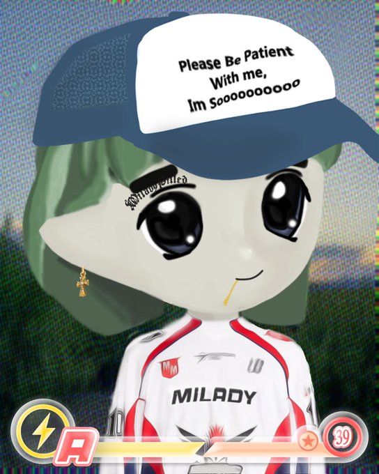 An animated character with large eyes wearing a cap that reads 'Please Be Patient With me, Im Sooooooooo' and a racing suit labeled 'MILADY'.