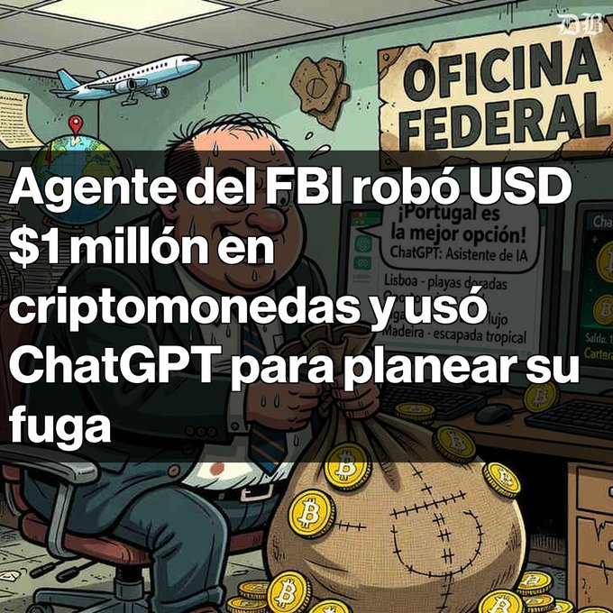 A Spanish-language news graphic with cartoon illustration showing a man in an office labeled 'OFICINA FEDERAL' with text reading 'Agente del FBI robó USD $1 millón en criptomonedas y usó ChatGPT para planear su fuga' (FBI agent stole $1 million in cryptocurrencies and used ChatGPT to plan his escape).