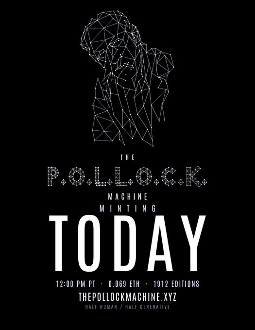 Black promotional poster with white text announcing 'THE POLLOCK MACHINE MINTING TODAY' at 12:00 PM PT, 0.069 ETH, 1912 editions, at thepollockmachine.xyz.