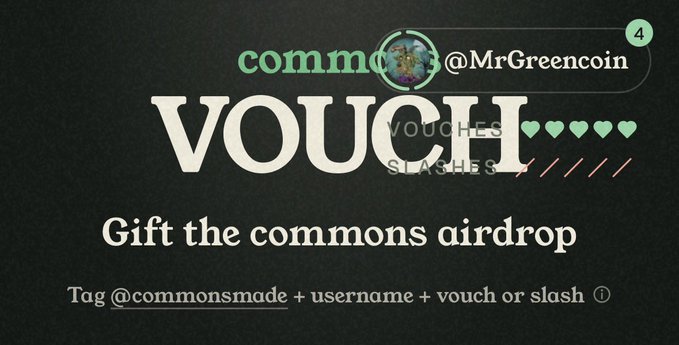 A dark-themed graphic promoting a 'commons airdrop' with instructions to 'Tag @commonsmade + username + vouch or slash,' accompanied by green heart and red slash symbols.