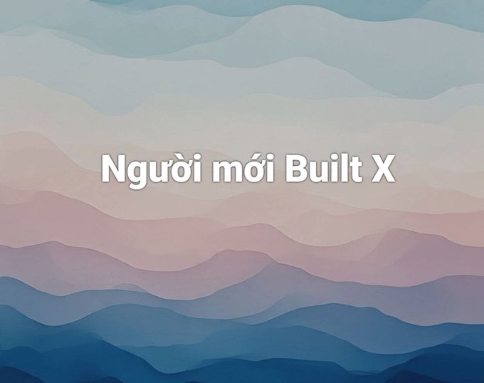 A minimalist mountain landscape illustration with pastel blue and pink tones displaying the text 'Người mới Built X'.