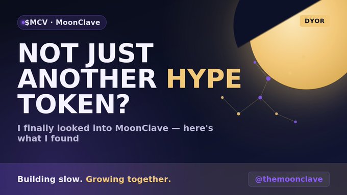 A dark-themed promotional graphic titled 'NOT JUST ANOTHER HYPE TOKEN?' featuring the ticker $MCV and the name 'MoonClave' in the top left, with a 'DYOR' tag and a glowing moon illustration on the right. The bottom banner reads 'Building slow. Growing together.' alongside the handle '@themoonclave'.