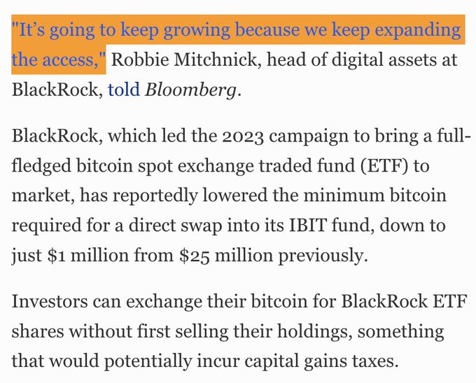 BlackRock has lowered the minimum bitcoin requirement for a direct swap into its IBIT fund from $25 million to $1 million, allowing more investors to exchange their bitcoin for BlackRock ETF shares without incurring capital gains taxes, according to Robbie Mitchnick, head of digital assets at BlackRock.