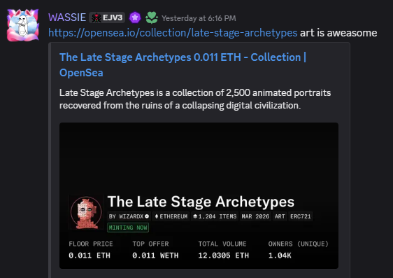 A Discord message from user WASSIE sharing a link to 'The Late Stage Archetypes' NFT collection on OpenSea, priced at 0.011 ETH with a total volume of 12.0305 ETH.