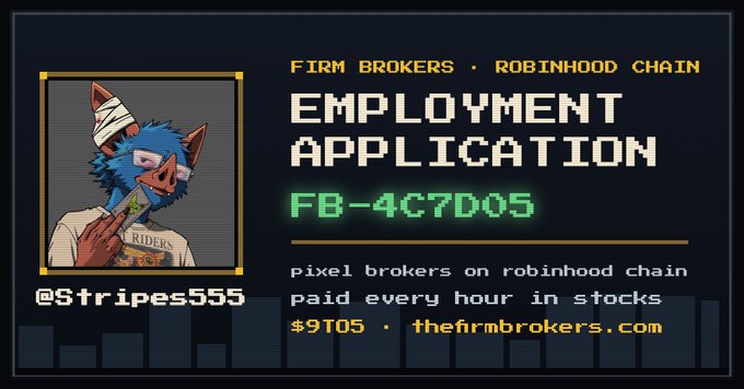 A pixel-art style 'Employment Application' graphic for Firm Brokers on Robinhood Chain featuring a raccoon character, ID 'FB-4C7D05', and '@Stripes555' with text about pixel brokers paid hourly in stock 9705.