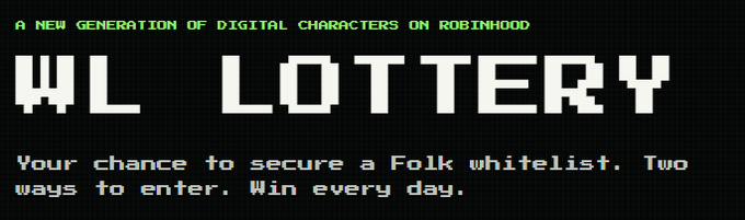 The image is a pixel-art style promotional graphic for the "WL LOTTERY" on Robinhood, with green and white text on a black grid background reading "A NEW GENERATION OF DIGITAL CHARACTERS ON ROBINHOOD" and "Your chance to secure a Folk whitelist. Two ways to enter. Win every day." It visually announces the lottery concept mentioned in the post, which details free and paid (0.000006 ETH) entry methods for earning a Folk Whitelist spot.