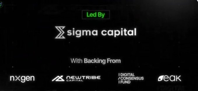 A black screen shows 'Led By sigma capital' with backing from nxgen, New Tribe Capital, Digital Consensus Fund, and peak, along with other partially visible logos.