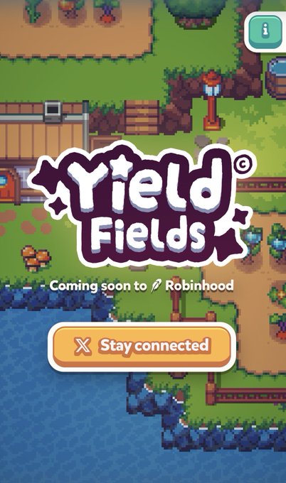 Promotional graphic for 'Yield Fields', a pixel-art style farming game, with text announcing 'Coming soon to Robinhood' and a 'Stay connected' button.