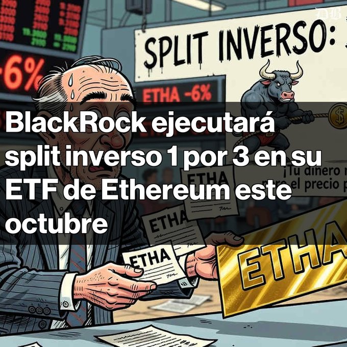 A Spanish-language news graphic stating 'BlackRock ejecutará split inverso 1 por 3 en su ETF de Ethereum este octubre', illustrated with a cartoon executive and a bull figure.