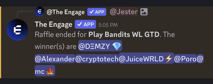 A Discord message from "The Engage" bot at 5:05 PM announcing: "Raffle ended for Play Bandits WL GTD. The winner(s) are @DΞMZY💎 @Alexander@cryptotech@JuiceWRLD⚡ @Poro@mc🍁".