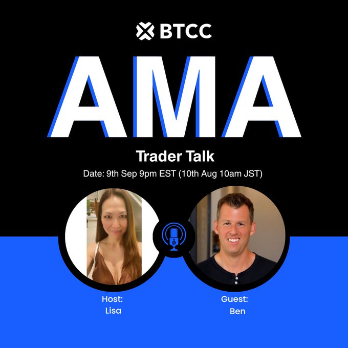 A promotional poster for a BTCC "AMA Trader Talk" event on 9th Sep 9pm EST (10th Aug 10am JST), featuring headshots of Host Lisa and Guest Ben around a central microphone icon.