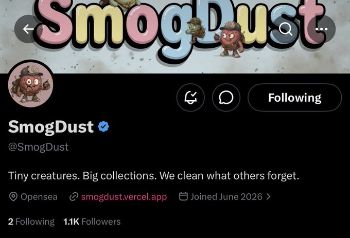 A verified Twitter/X profile page for "SmogDust" (@SmogDust), featuring a colorful cartoon logo of small creature characters, with 1.1K followers, 2 following, and a bio reading "Tiny creatures. Big collections. We clean what others forget." The profile is linked to Opensea and smogdust.vercel.app, joining in June 2026, matching the post's callout of the SmogDust NFT project on Ethereum with a supply of 4444.