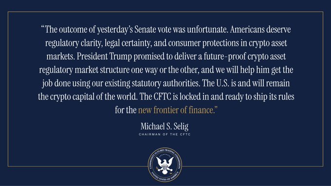A quote from CFTC Chairman Michael S. Selig addressing an "unfortunate" Senate vote on crypto regulation, pledging to use existing statutory authorities to deliver "future-proof crypto asset regulatory market structure" and confirming the CFTC is "ready to ship its rules for the new frontier of finance." The image aligns with the post by visually reinforcing the CFTC's readiness to introduce crypto regulations despite legislative setbacks.