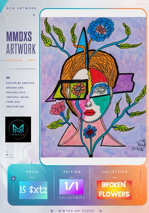An NFT artwork promotional graphic titled 'MMDXS ARTWORK' featuring a colorful abstract portrait from the 'BROKEN FLOWERS' collection, priced at 15 $xtz as a 1/1 collectible minted on Tezos.