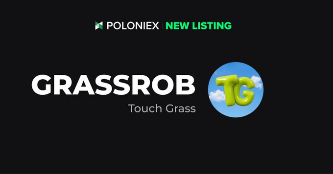 A Poloniex new listing announcement for "GRASSROB - Touch Grass" with a green TG logo on a black background.