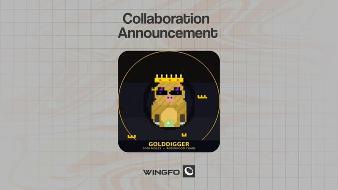 A "Collaboration Announcement" graphic from WINGFO features a pixelated yellow mole character wearing a crown, identified as "GOLDDIGGER" with the description "3000 PIXELS • MECHANICAL CHAIN" at the bottom. The image relates to the accompanying post by promoting the collaboration between WINGFO and GolddiggersRH, which is launching a collection of 3000 pixel-themed NFTs on the Robinhood app blockchain.
