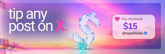 Promotional banner reading 'tip any post on X' featuring a '$15 You received @tippikilabs' notification with an inflatable dollar sign.