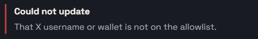 The image shows an error message reading "Could not update. That X username or wallet is not on the allowlist." The accompanying post humorously references this error, encouraging @wilderr67 to register on the allowlist to guarantee (GTD) their spot, likely for a token sale or NFT mint.