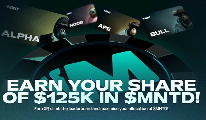 A promotional graphic reading 'EARN YOUR SHARE OF $125K IN $MNTD!' with the subtext 'Earn XP, climb the leaderboard and maximise your allocation of $MNTD!' featuring cards labeled ALPHA, NOOB, APE, and BULL, and a large 'M' logo.